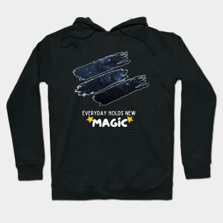 Everyday Holds New Magic Hoodie